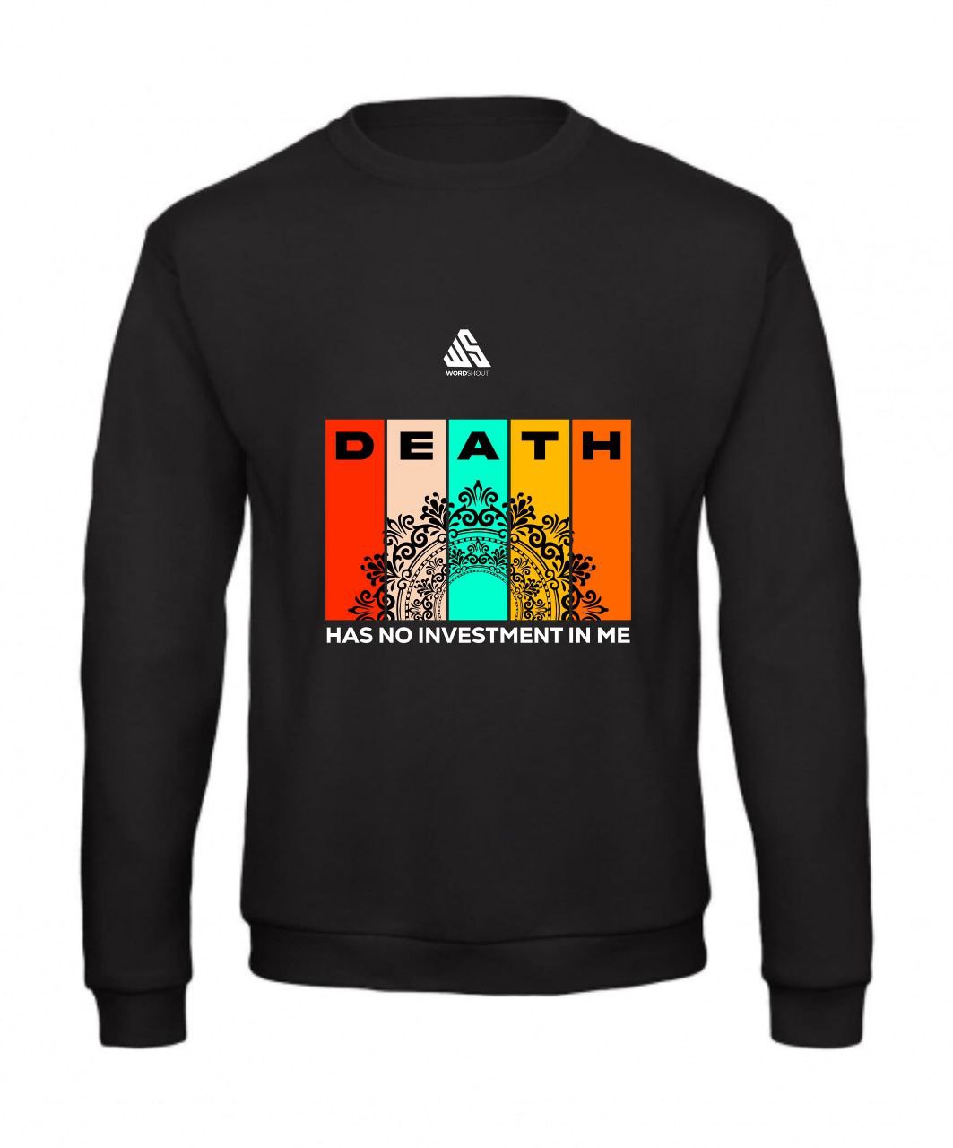 Death has no investment in me | Sweater | Faith & Inspiration by WordShout