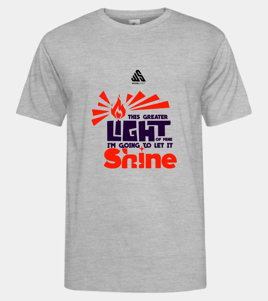 This greater light of mine i'm going to let it shine T-Shirt | Faith & Inspiration by WordShout