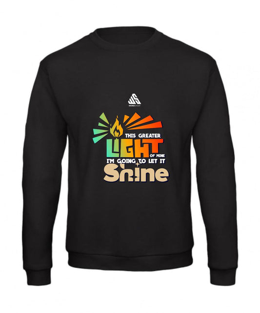 This greater light of mine i'm going to let it shine Sweater| Faith & Inspiration by WordShout