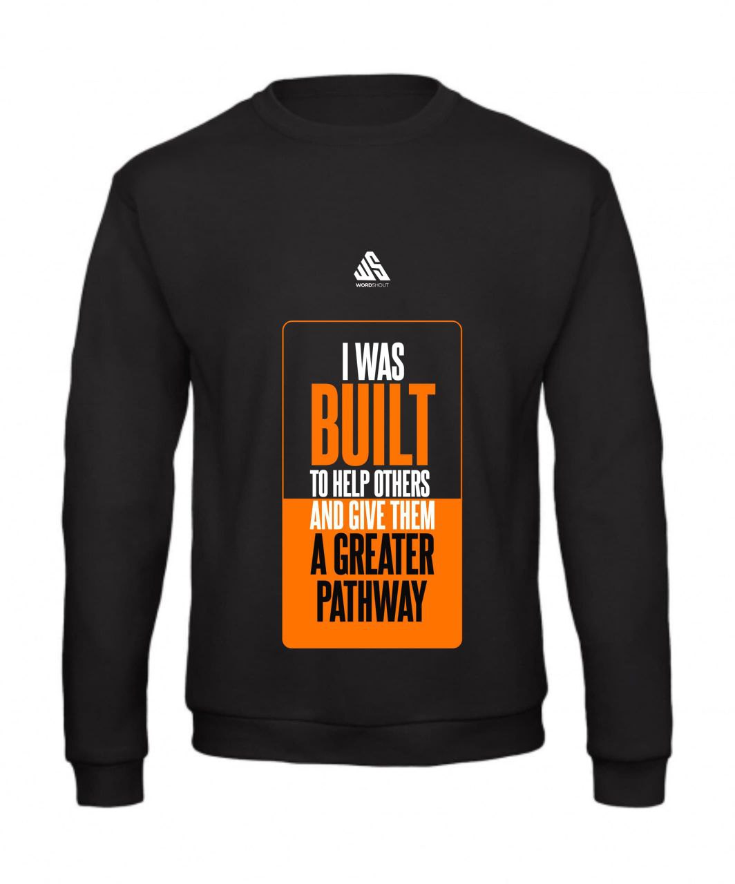 I was built to help others and give them a greater pathway | Sweater | Faith & Inspiration by WordShout