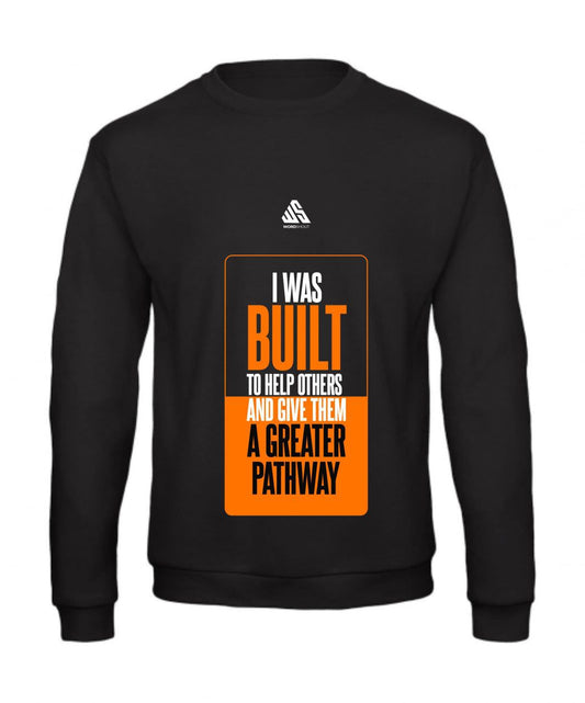 I was built to help others and give them a greater pathway | Sweater | Faith & Inspiration by WordShout